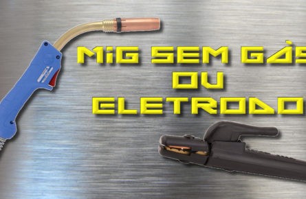 MIG sem gás ou Eletrodo revestido?